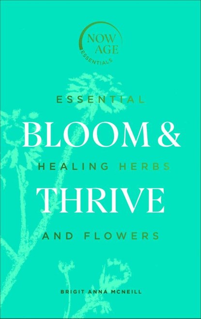 Bloom & Thrive, Brigit Anna McNeill - Gebonden - 9781529107289
