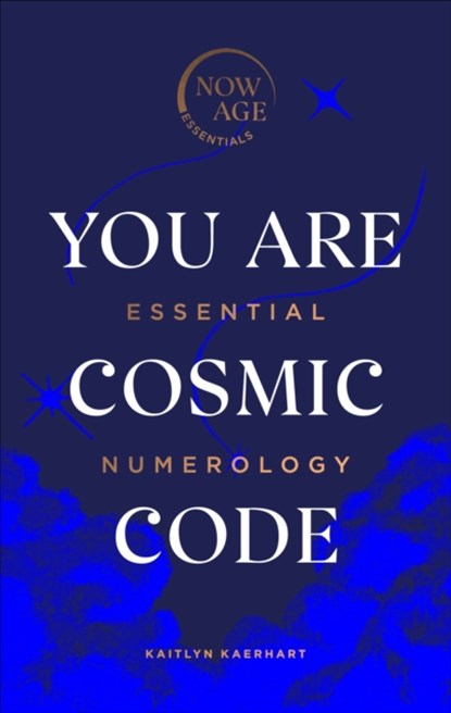 You Are Cosmic Code, Kaitlyn Kaerhart - Gebonden - 9781529107364