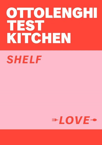 Ottolenghi Test Kitchen: Shelf Love, Yotam Ottolenghi ; Noor Murad ; Ottolenghi Test Kitchen - Paperback - 9781529109481
