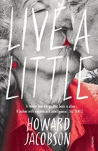 Live a little | Howard Jacobson | 