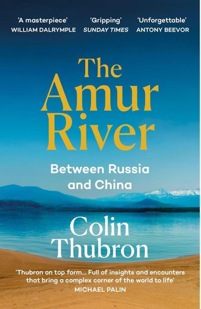 The Amur River, Colin Thubron - Paperback - 9781529110890