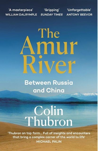 The Amur River, Colin Thubron - Paperback - 9781529110890