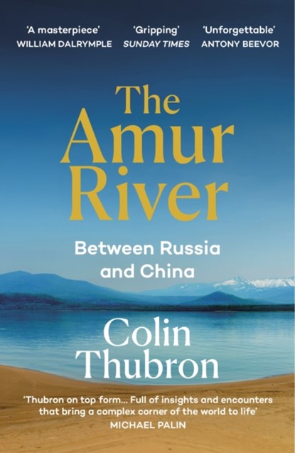 The Amur River, Colin Thubron - Paperback - 9781529110890