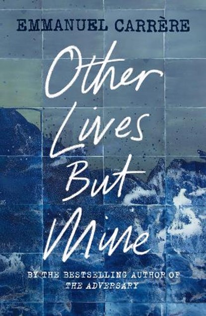 Other Lives But Mine, Emmanuel Carrere - Paperback - 9781529111224