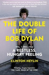 The Double Life of Bob Dylan Vol. 1 - Clinton Heylin - 9781529111590