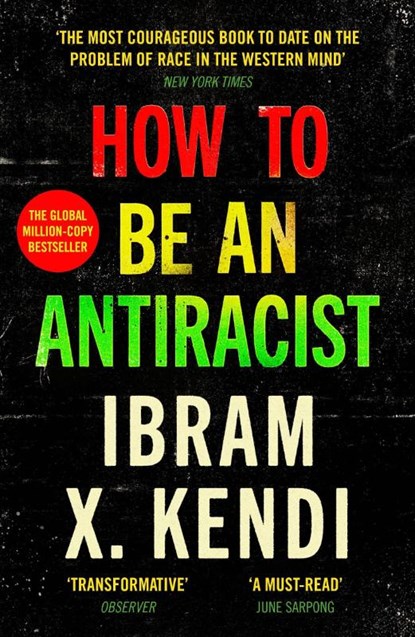 How To Be an Antiracist, Ibram X. Kendi - Paperback - 9781529111828