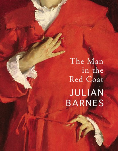 The Man in the Red Coat, Julian Barnes - Paperback - 9781529112313