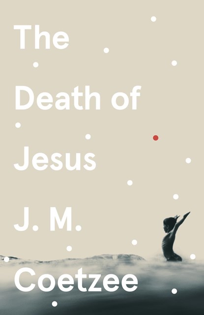 The Death of Jesus, J. M. Coetzee - Paperback - 9781529112559
