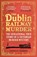 The Dublin Railway Murder, Thomas Morris - Paperback - 9781529113006