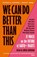 We Can Do Better Than This, Amelia Abraham - Paperback - 9781529113310