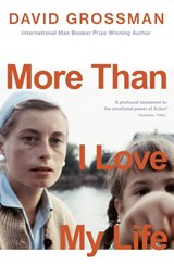 More Than I Love My Life - David Grossman - 9781529113945