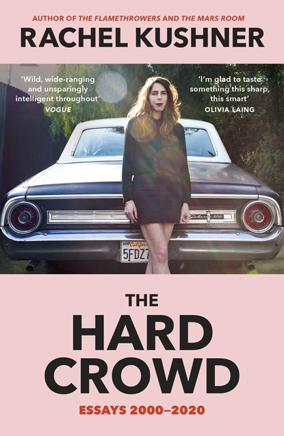 The Hard Crowd, Rachel Kushner - Paperback - 9781529114027
