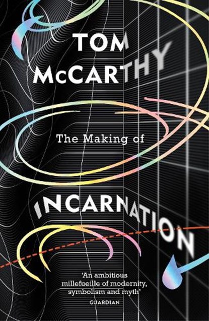 The Making of Incarnation, Tom McCarthy - Paperback - 9781529114386
