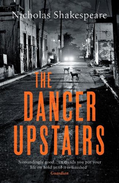 The Dancer Upstairs, Nicholas Shakespeare - Paperback - 9781529114850