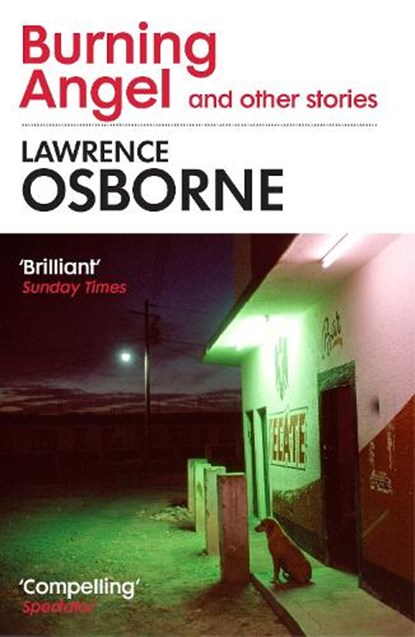 Burning Angel and Other Stories, Lawrence Osborne - Paperback - 9781529114966