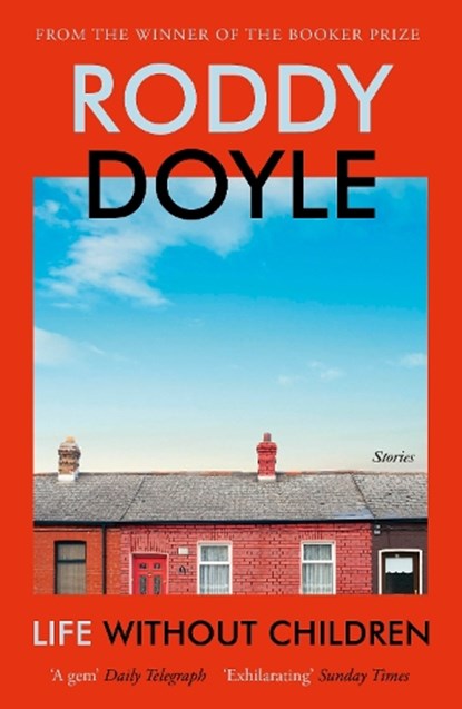 Life Without Children, Roddy Doyle - Paperback - 9781529115024