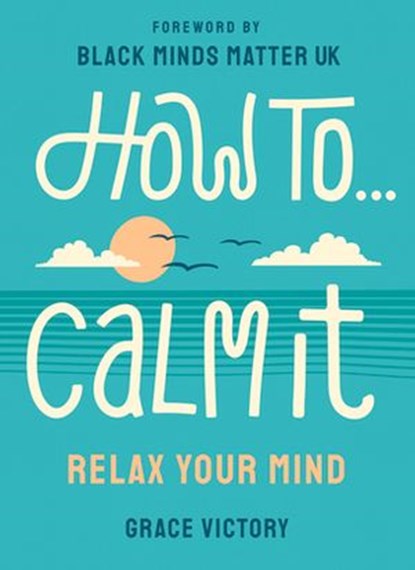 How To Calm It, Grace Victory - Ebook - 9781529119305