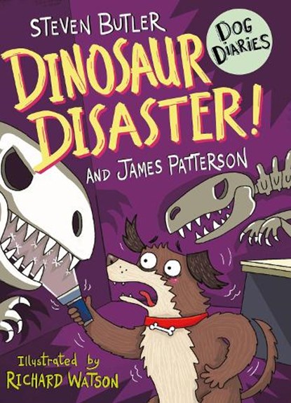 Dog Diaries: Dinosaur Disaster!, Steven Butler ; James Patterson - Paperback - 9781529120288