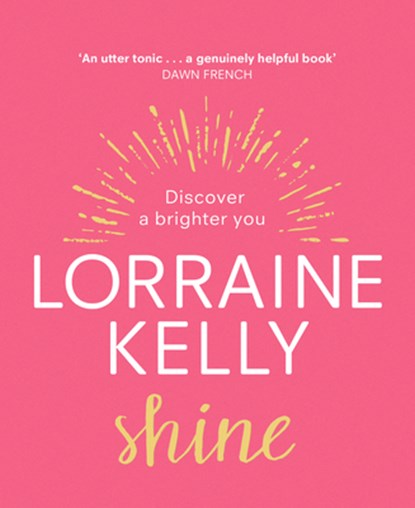 Shine, Lorraine Kelly - Gebonden - 9781529124477
