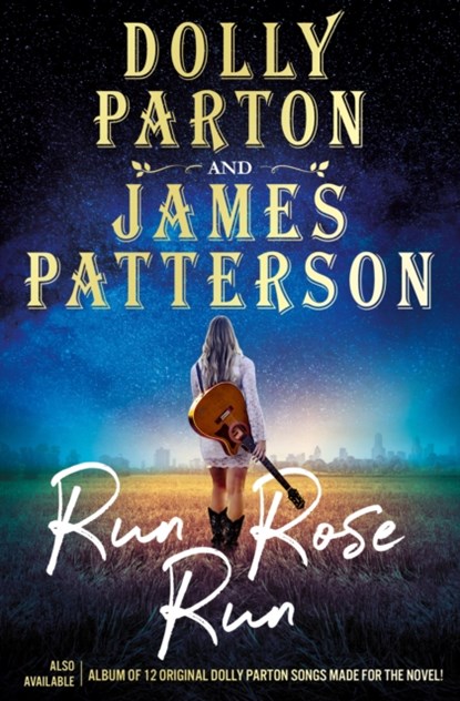 Run Rose Run, Dolly Parton ; James Patterson - Gebonden - 9781529135671