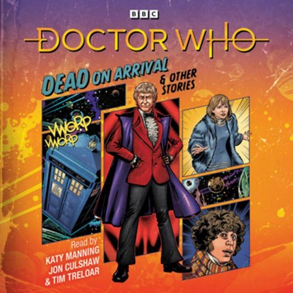 Doctor Who: Dead on Arrival & Other Stories, Paul Magrs - AVM - 9781529138719