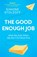 The Good Enough Job, Simone Stolzoff - Paperback - 9781529146301