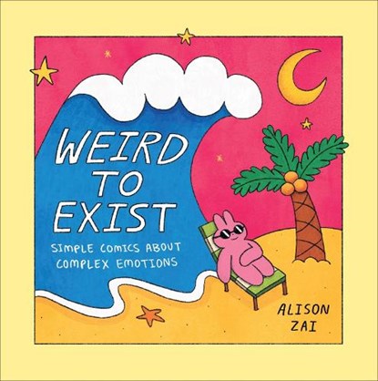 Weird to Exist, Alison Zai - Gebonden - 9781529148381
