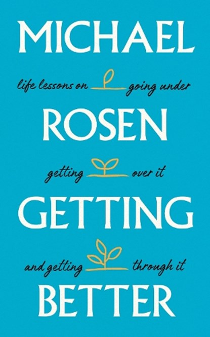 Getting Better, Michael Rosen - Gebonden - 9781529148893
