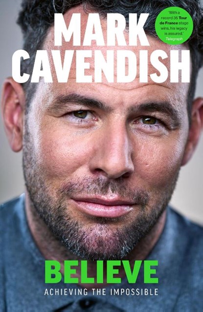 Believe, Mark Cavendish - Gebonden - 9781529149494