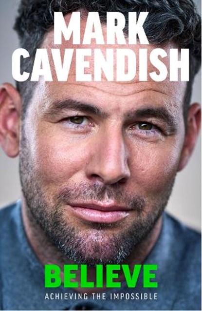 Believe, Mark Cavendish - Gebonden - 9781529149494