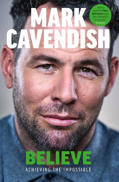 Believe, Mark Cavendish - Paperback - 9781529149500