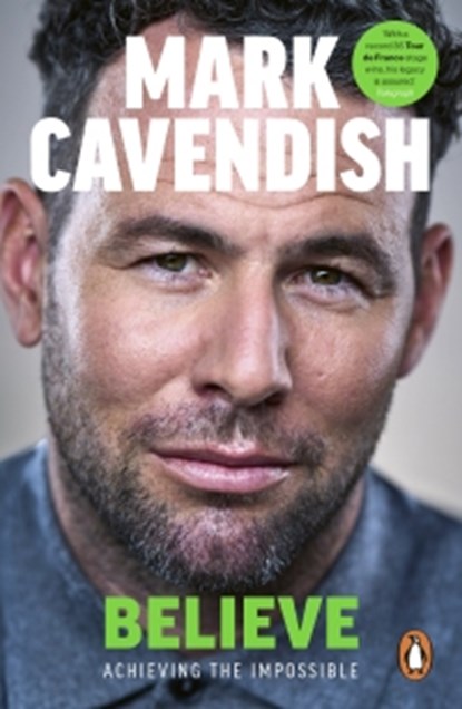 Believe, Mark Cavendish - Paperback - 9781529149517