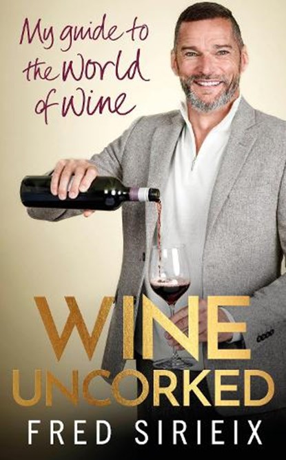 Wine Uncorked, Fred Sirieix - Gebonden - 9781529149555