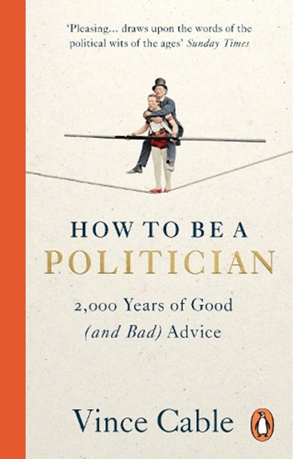 How to be a Politician, Vince Cable - Paperback - 9781529149661