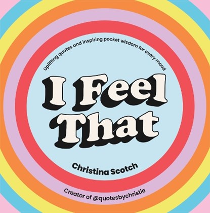 I Feel That, Christina Scotch - Gebonden - 9781529149753