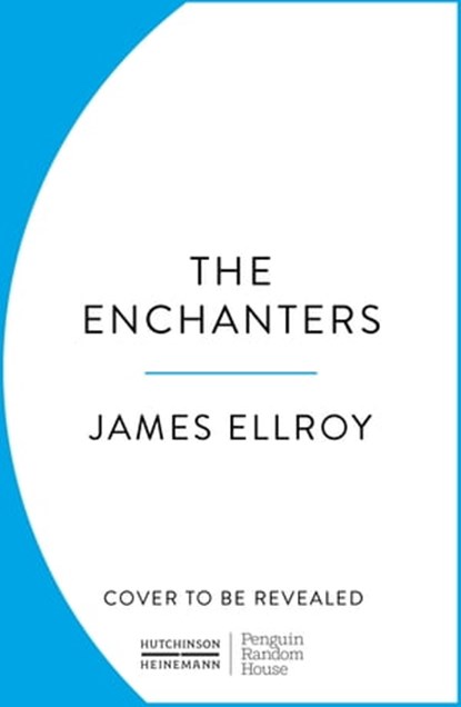 The Enchanters, James Ellroy - Ebook - 9781529151282