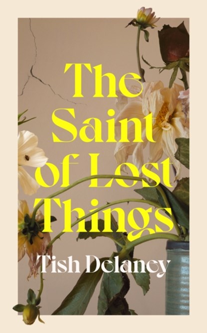 The Saint of Lost Things, Tish Delaney - Gebonden - 9781529151312