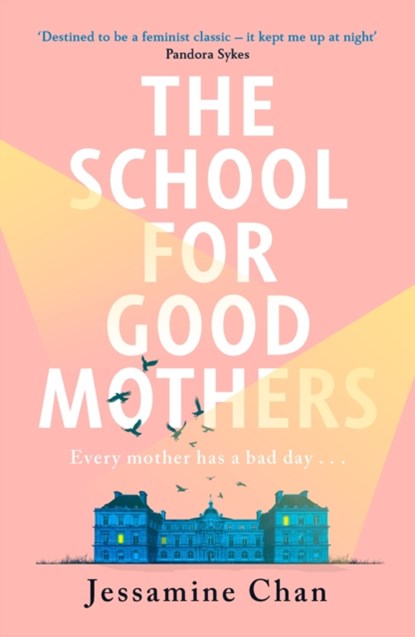 The School for Good Mothers, Jessamine Chan - Paperback - 9781529151336