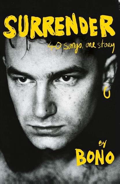 Surrender: 40 Songs, One Story, Bono - Gebonden Gebonden - 9781529151787