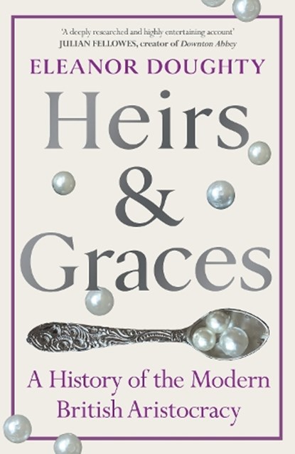 Heirs and Graces, Eleanor Doughty - Gebonden - 9781529153040