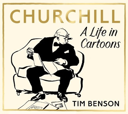 Churchill: A Life in Cartoons, Tim Benson - Paperback - 9781529153286