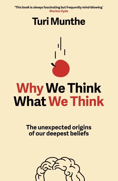 Why We Think What We Think, Turi Munthe - Gebonden - 9781529153842