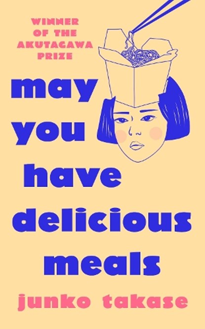 May You Have Delicious Meals, Junko Takase - Paperback - 9781529153897