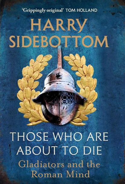 Those Who Are About To Die, Harry Sidebottom - Gebonden - 9781529154009
