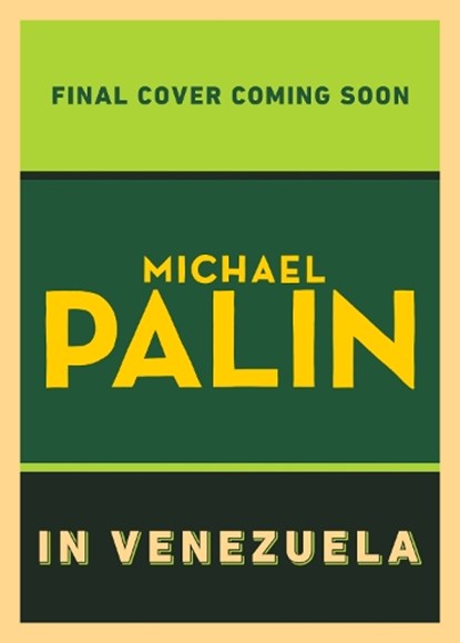 Michael Palin in Venezuela, Michael Palin - Gebonden - 9781529154726