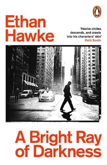 A Bright Ray of Darkness, Ethan Hawke - Paperback - 9781529156409