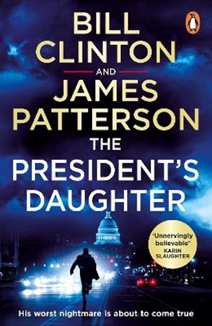 The President’s Daughter, President Bill Clinton ; James Patterson - Paperback - 9781529157215