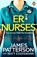 ER Nurses, James Patterson - Paperback - 9781529157970