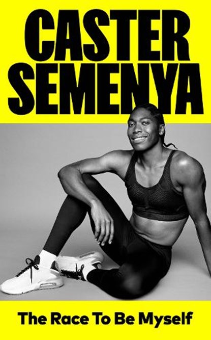 The Race To Be Myself, Caster Semenya - Gebonden - 9781529186369