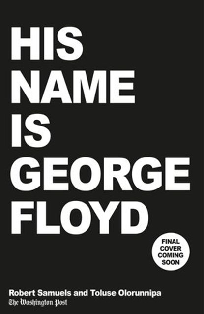 His Name Is George Floyd, Robert Samuels ; Toluse Olorunnipa - Ebook - 9781529191103